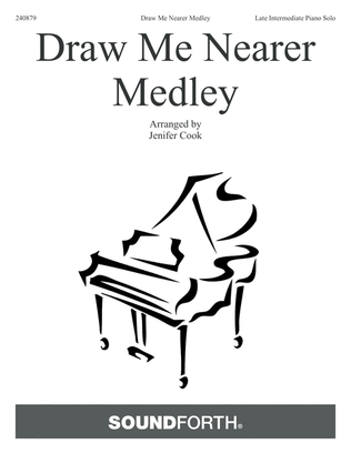 Draw Me Nearer Medley