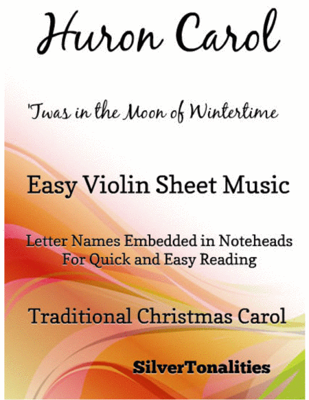 Huron Carol Twas in the Moon of Wintertime Easy Violin Sheet Music
