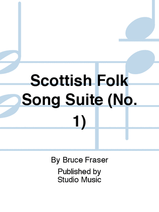 Scottish Folk Song Suite (No. 1)