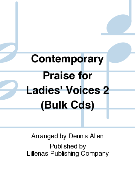 Contemporary Praise for Ladies' Voices 2 (Bulk Cds)