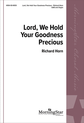 Book cover for Lord, We Hold Your Goodness Precious