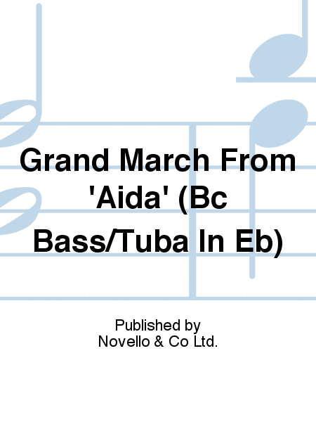 Grand March From 'Aida' (Bc Bass/Tuba In Eb)
