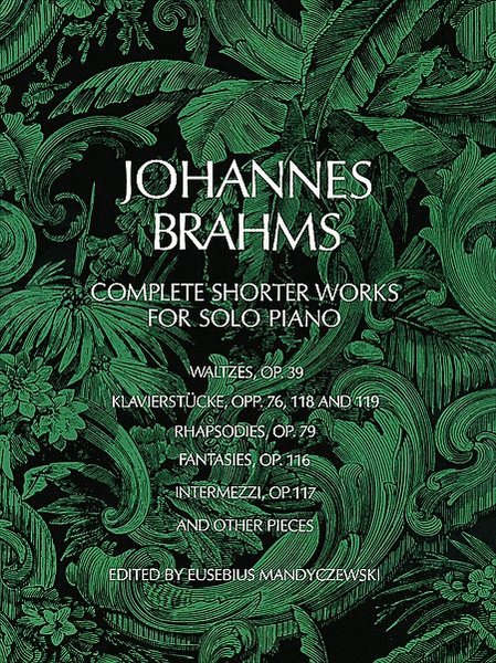 Complete Shorter Works for Solo Piano by Johannes Brahms Piano Solo - Sheet Music