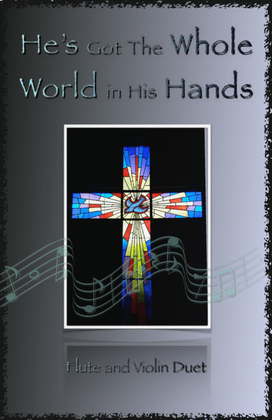 Book cover for He's Got The Whole World in His Hands, Gospel Song for Flute and Violin Duet
