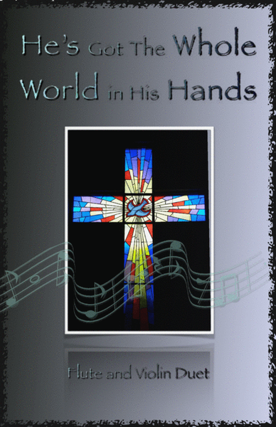 He's Got The Whole World in His Hands, Gospel Song for Flute and Violin Duet
