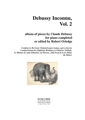 Debussy Inconnu: Album of works for the piano by Claude Debussy completed by Robert Orledge, Vol. 2
