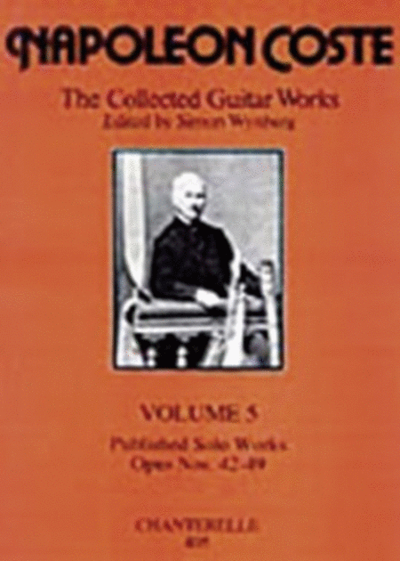 Napoleon Coste: The Collected Guitar Works op. 42 - 49 Band 5