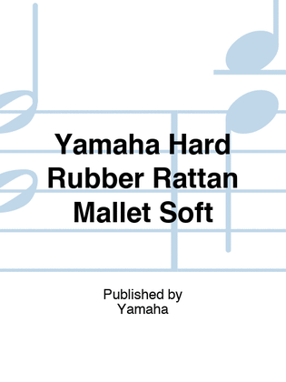 Yamaha Hard Rubber Rattan Mallet Soft