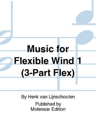 Music for Flexible Wind 1 (3-Part Flex)