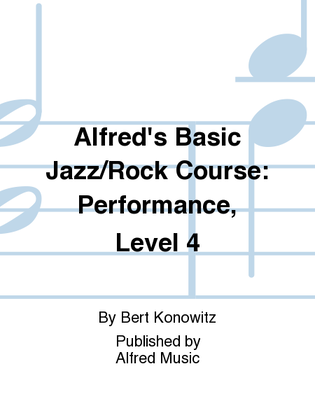 Book cover for Alfred's Basic Jazz/Rock Course: Performance, Level 4