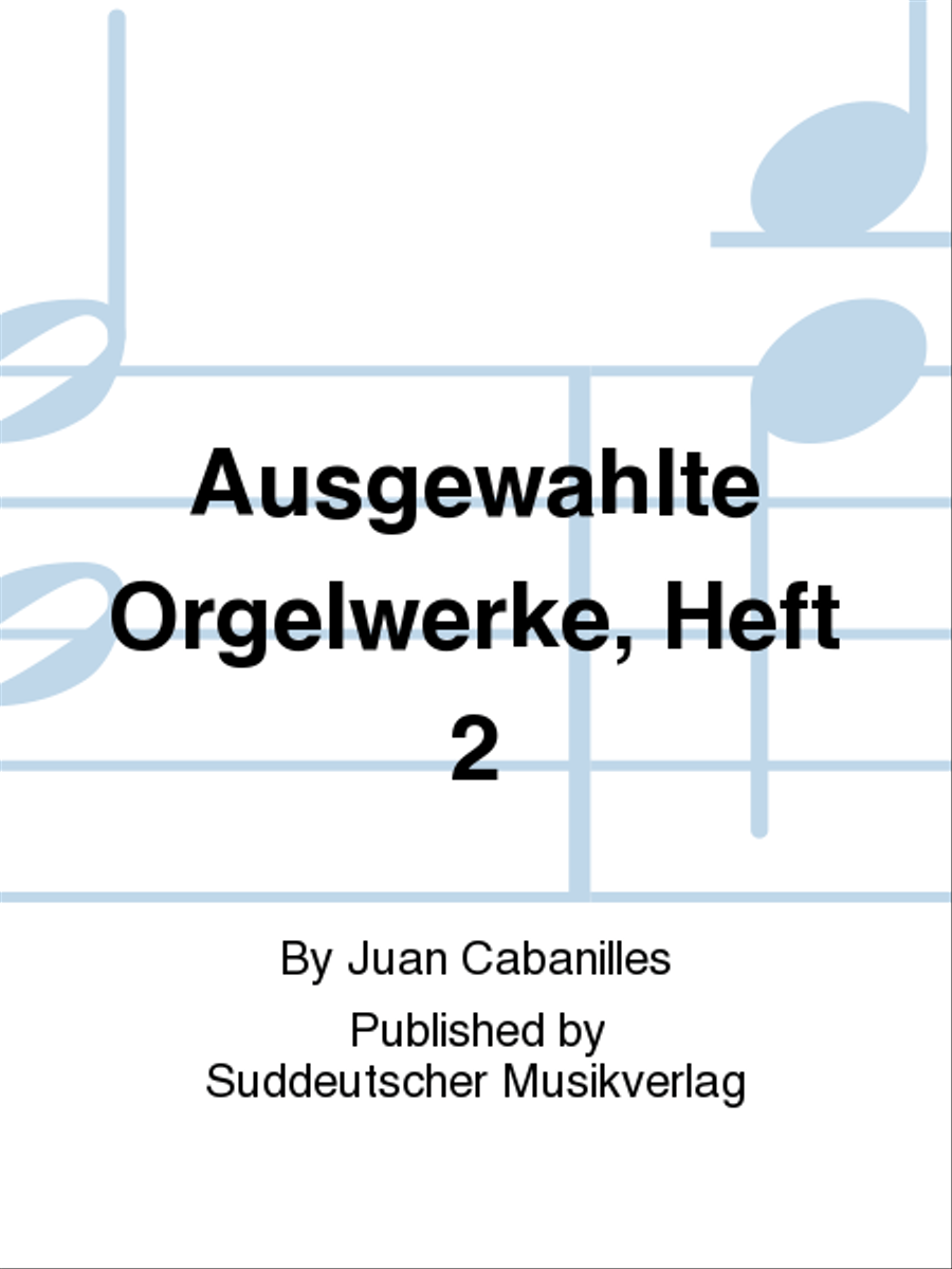 Ausgewahlte Orgelwerke, Heft 2