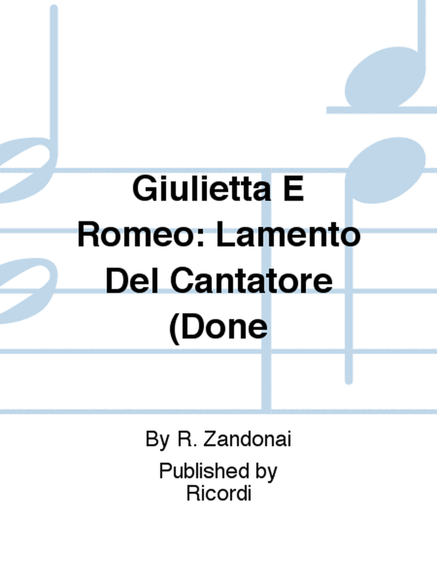Giulietta E Romeo: Lamento Del Cantatore (Done