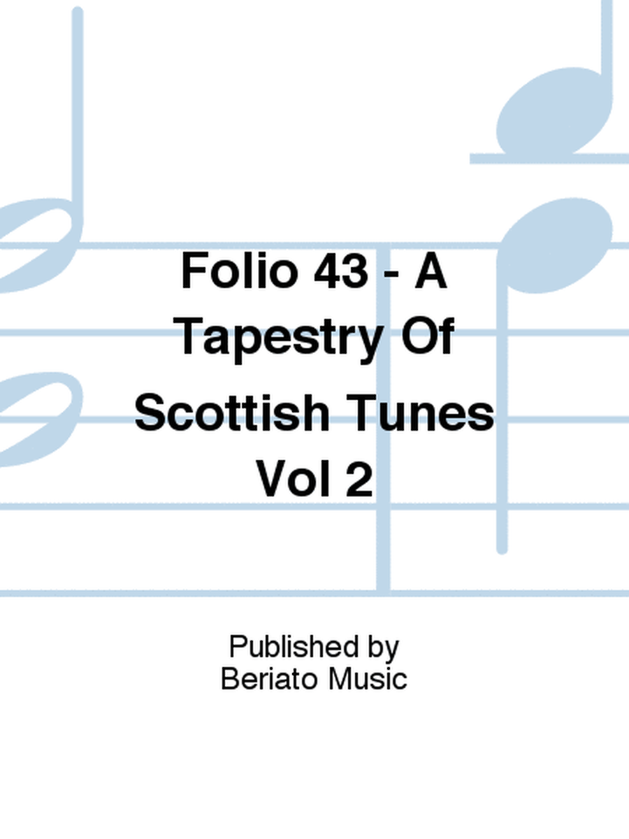 Folio 43 - A Tapestry Of Scottish Tunes Vol 2