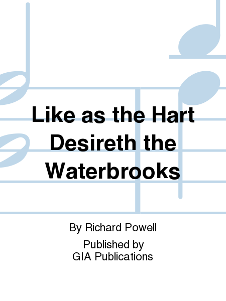 Like as the Hart Desireth the Waterbrooks