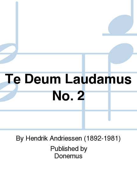 Te Deum Laudamus No. 2