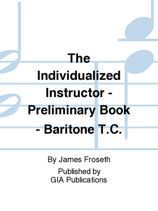 Book cover for The Individualized Instructor: Preliminary Book - Baritone T.C.