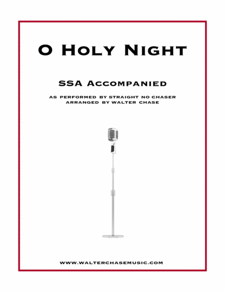 O Holy Night (as performed by Straight No Chaser) - SSA