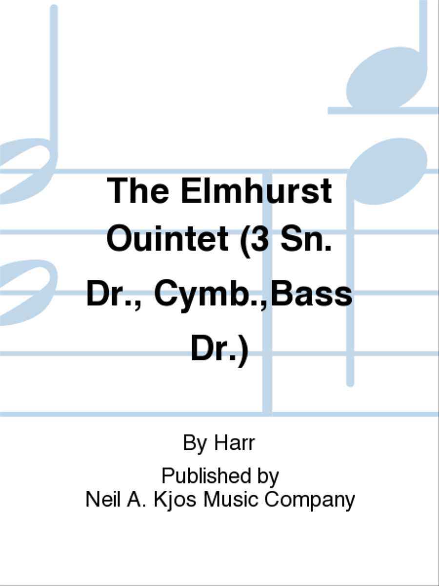 The Elmhurst Ouintet (3 Sn. Dr., Cymb.,Bass Dr.) Percussion - Sheet Music