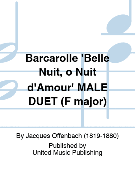 Barcarolle 'Belle Nuit, o Nuit d'Amour' MALE DUET
