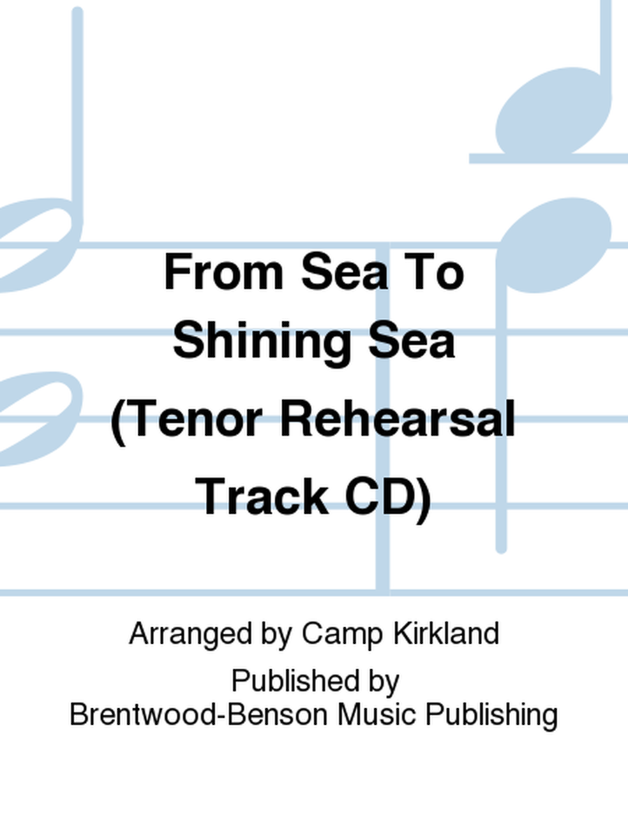 From Sea To Shining Sea (Tenor Rehearsal Track CD)