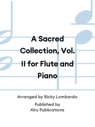 A Sacred Collection, Vol. II for Flute and Piano