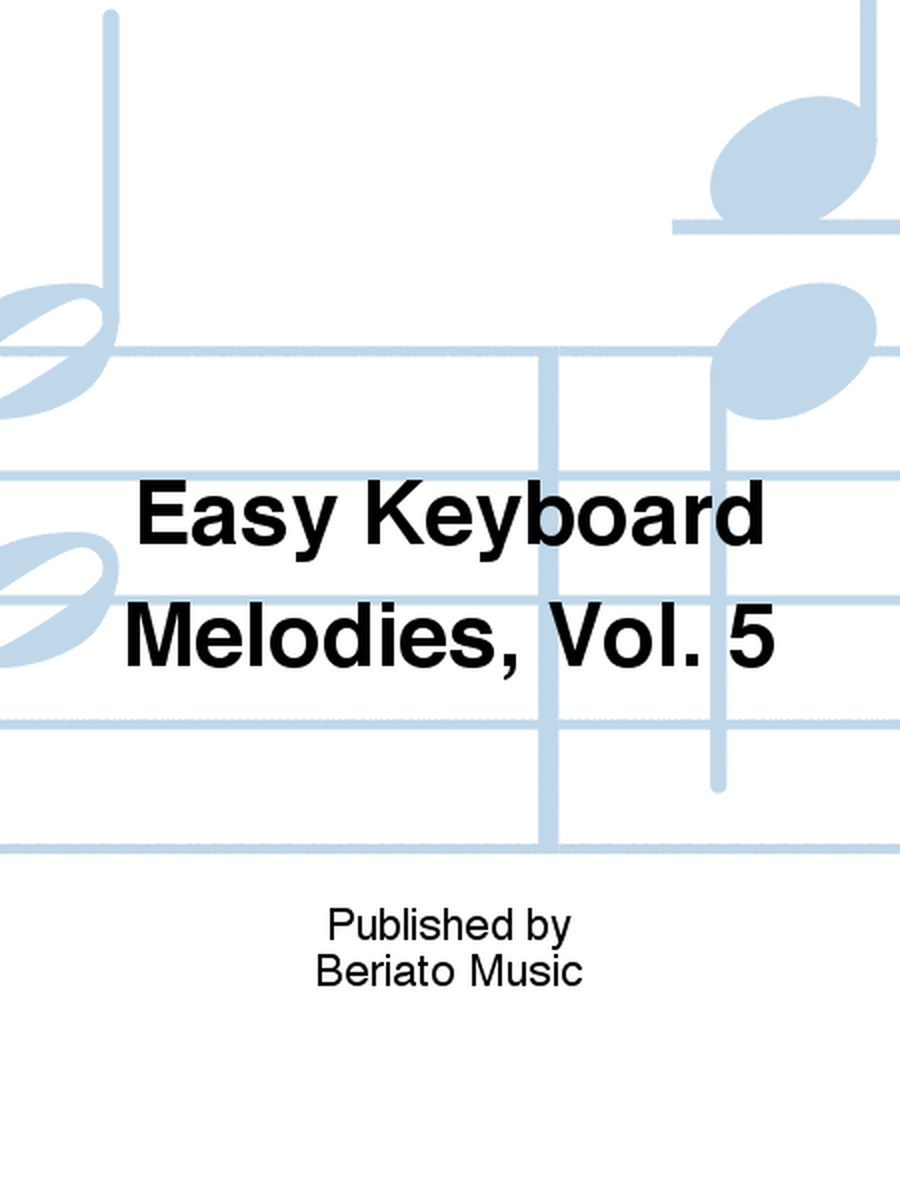 Easy Keyboard Melodies, Vol. 5