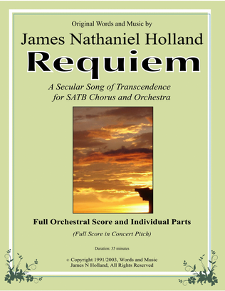 Requiem, A Secular Song of Transcendence for SATB Chorus and Orchestra FULL SCORE AND PARTS