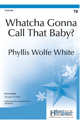Book cover for Whatcha Gonna Call That Baby?