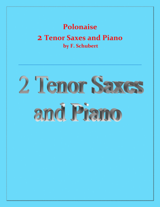 Polonaise - F. Schubert - For 2 Tenor Saxes and Piano - Intermediate