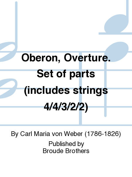 Oberon, Overture. Set of parts (includes strings 4/4/3/2/2)