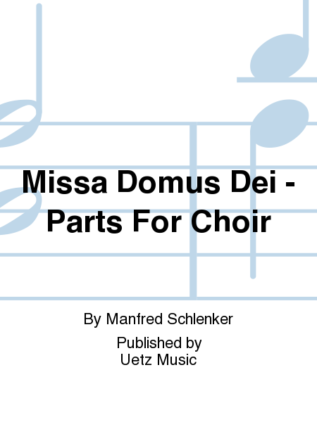 Missa Domus Dei - Parts For Choir