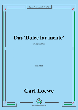 Loewe-Das Dolce far niente,in E Major,for Voice and Piano