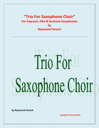 Trio for Saxophone Choir (Soprano Saxophone; Alto Saxophone; Baritone Saxophone) - Easy/Beginner