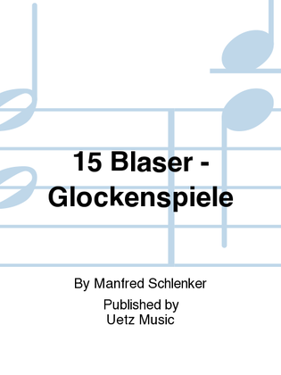 15 Blaser - Glockenspiele