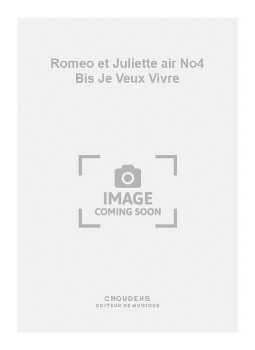 Romeo et Juliette air No4 Bis Je Veux Vivre