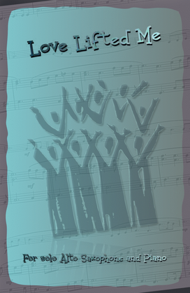 Book cover for Love Lifted Me, Gospel Hymn for Alto Saxophone and Piano