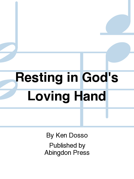 Resting In God's Loving Hand