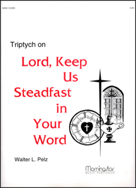 Lord, Keep Us Steadfast in Your Word (Triptych)