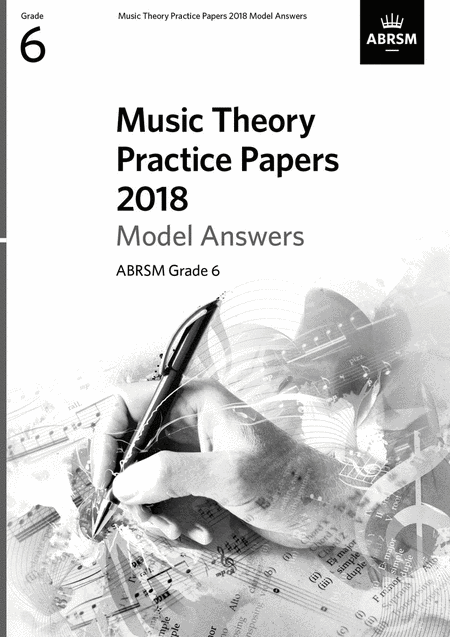 Music Theory Practice Papers 2018 Model Answers, ABRSM Grade 6