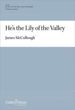 Book cover for He's the Lily of the Valley