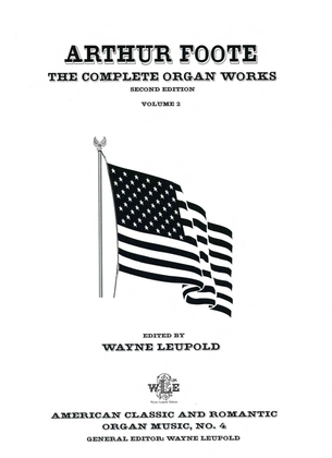Book cover for The Complete Organ Works of Arthur Foote, Volume 2