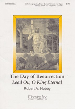 The Day of Resurrection Lead On, O King Eternal (Full Score)