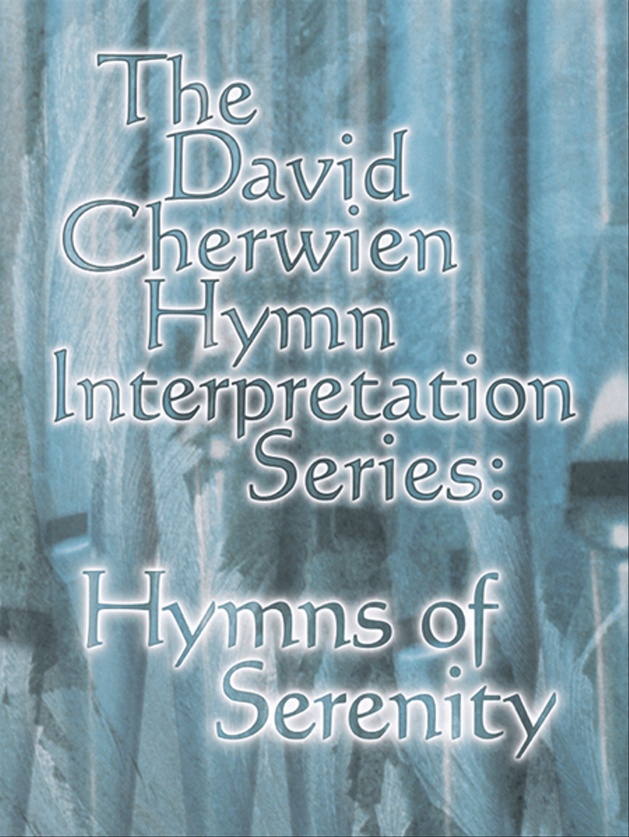 The David Cherwien Hymn Interpretation Series: Hymns of Serenity Organ Solo scores gallery preview page 1
