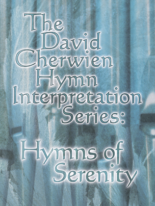 Book cover for The David Cherwien Hymn Interpretation Series: Hymns of Serenity