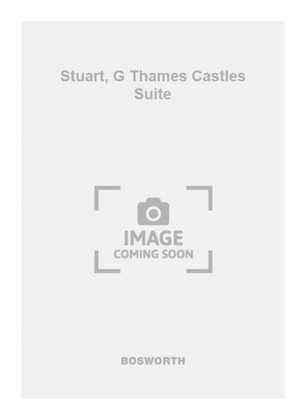 Stuart, G Thames Castles Suite