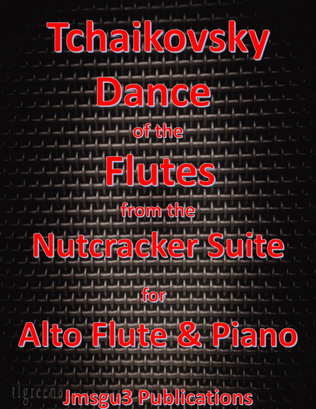 Tchaikovsky: Dance of the Flutes from Nutcracker Suite for Alto Flute & Piano