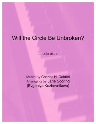 Book cover for Will the Circle be Unbroken?(Solo Piano)