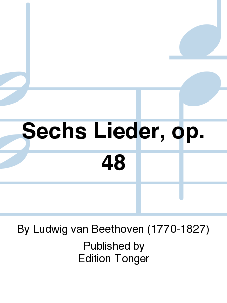 Sechs Lieder, op. 48