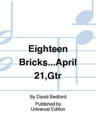 Eighteen Bricks...April 21,Gtr