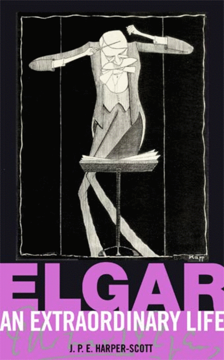 Elgar: An Extraordinary Life